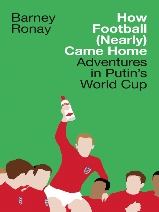 Title details for How Football (Nearly) Came Home by Barney Ronay - Available